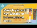 Identifying Main Topics and Key Details in Informational Texts