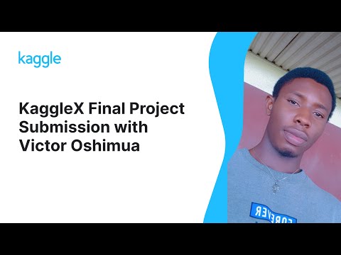 KaggleX Final Project Presentation with Victor Oshimua