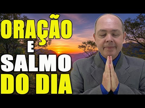 ORAÇÃO DO DIA - SALMO DO DIA: Quem habita no esconderijo do Altíssimo está intocável!