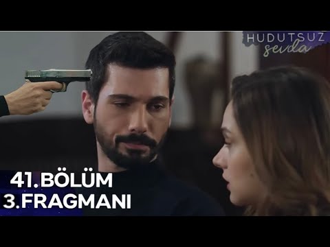 Hudutsuz Sevda 41.Bölüm 3.Fragmanı