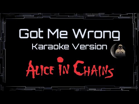 Alice In Chains • Got Me Wrong (CC Karaoke / Instrumental) [UVR]
