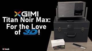 XGIMI Titan Noir Max: For the Love of 3D!