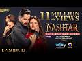 Nashtar Episode 12 [Eng Sub] Digitally Presented by Happilac Paints  Danish Taimoor - Anmol Baloch