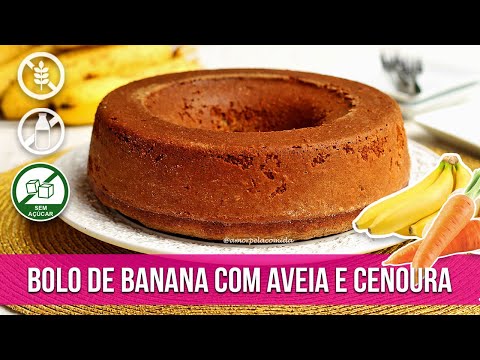 BOLO DE BANANA COM AVEIA E CENOURA FIT SEM AÇÚCAR SEM TRIGO SEM LEITE