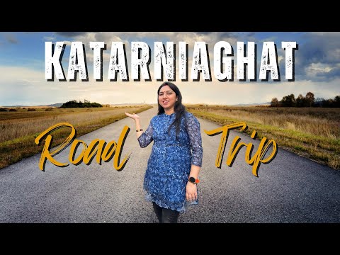 Katarniaghat Wildlife Sanctuary | Raod Trip | कतर्नियाघाट कैसे जाएँ पूरी जानकारी | Travel Vlog