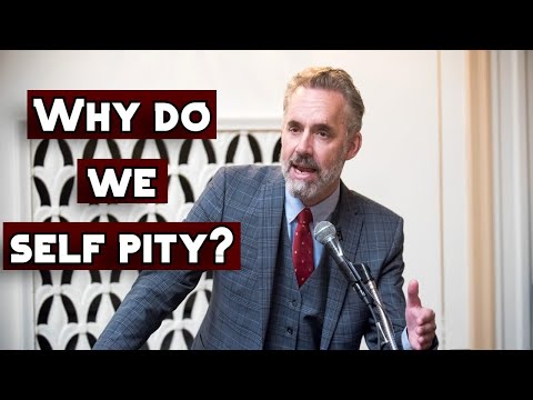 Why Do We Self Pity? | Jordan Peterson