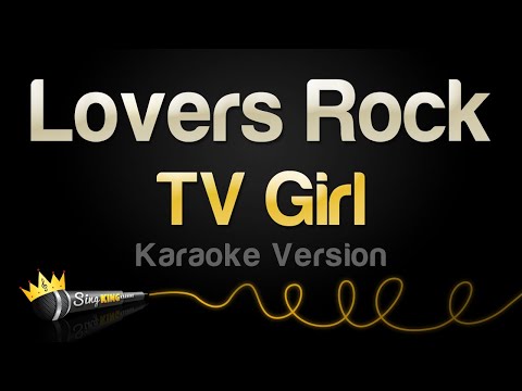 TV Girl – Lovers Rock (Karaoke Version)