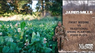 Frost Seeding vs Traditional Spring Planting Food Plots | Jared Mills