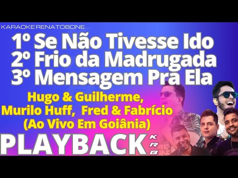 SeNãoTivesseIdo_FrioDaMadrugada_MensagemPraEla – Hugo Guilherme, MuriloHuff Fred Fabrício – PLAYBACK