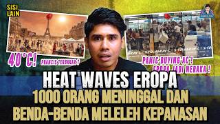 HEAT WAVES EROPA ! 1000 ORANG MENINGGAL DUNIA AKIBAT PANAS EKSTREM & BENDA-BENDA MELELEH