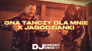 ONA TAŃCZY DLA MNIE X JAGODZIANKI 