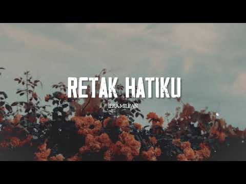 Retak Hatiku - Iera Milpan [ LIRIK ]