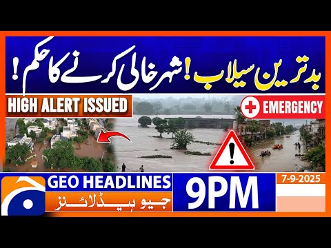Worst Flood Situation !! Order to Evacuate the City !! | Headlines Geo News 9PM  | 7 September 2025