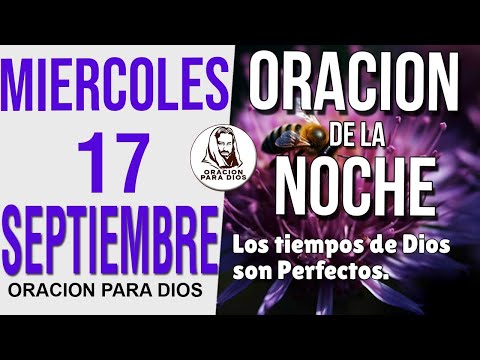 Oración de la Noche de Miercoles 17 Septiembre del 2024