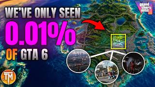 GTA 6 Is WAY Bigger Than We Thought!