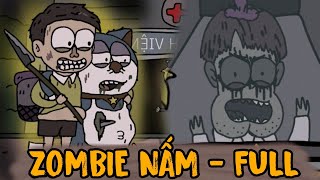NẤM ZOMBIE (BẢN ĐẦY ĐỦ)