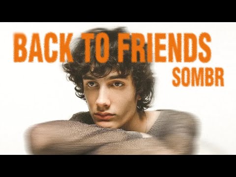 sombr - back to friends (music video)