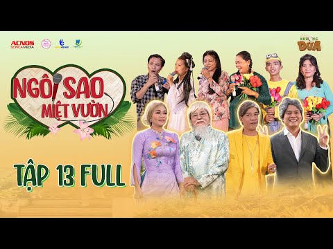 NGÔI SAO MIỆT VƯỜN TẬP 13 | Khương Dừa, Châu Thanh, Minh Nhí, Ngọc Huyền  xúc động chia tay Mùa 1