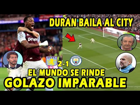 GOL DE JHON DURAN ASTON VILLA VS  MANCHESTER CITY PRENSA REACCIONA