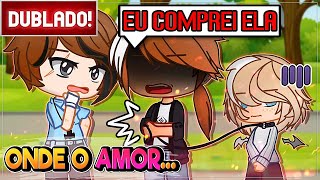 [ DUBLADO ] UM LUGAR ONDE O AMOR CRESCE 💔 ⮕ ❤️ | GACHA CLUB