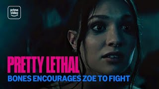 Pretty Lethal: Bones Encourages Zoe To Fight | Prime Video