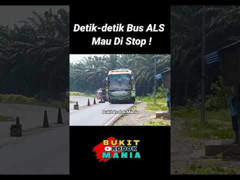 Detik-detik Bus ALS Di Stop Di Tanjakan Bukit Kodok