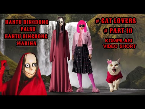 HANTU DINGDONG | CAT LOVERS | #part10 | HANTU DINGDONG PALSU | KOMPILASI VIDEO SHORT