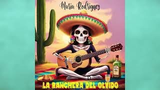 María Rodríguez (Feat. Israel y la banda Palestina) - La Ranchera del Olvido (Audio Oficial)