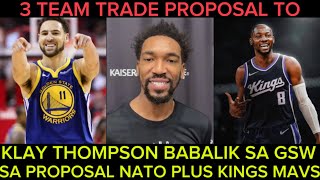 Babalik si Klay Thompson sa Warriors sa proposal nato! Mavs may Upgrade shooter. JK naman sa Kings