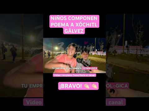 NIÑOS COMPONEN POEMA A XÓCHITL GÁLVEZ