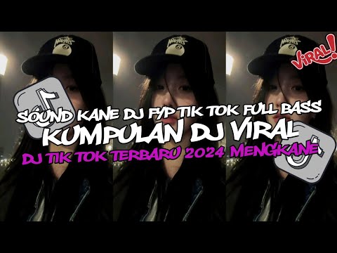 KUMPULAN DJ CAMPURAN VIRAL TIK TOK 2024 JEDAG JEDUG FULL BASS TERBARU