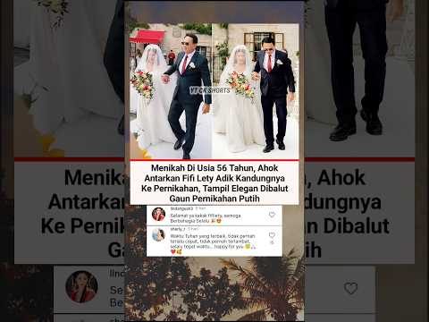 Menikah Diusia 56 Thn. Ahok Antarkan Fifi Lety Adiknya Ke Pernikahan