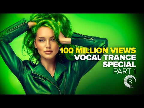 100 MILLION VIEWS - VOCAL TRANCE SPECIAL (Part 1) FULL ALBUM