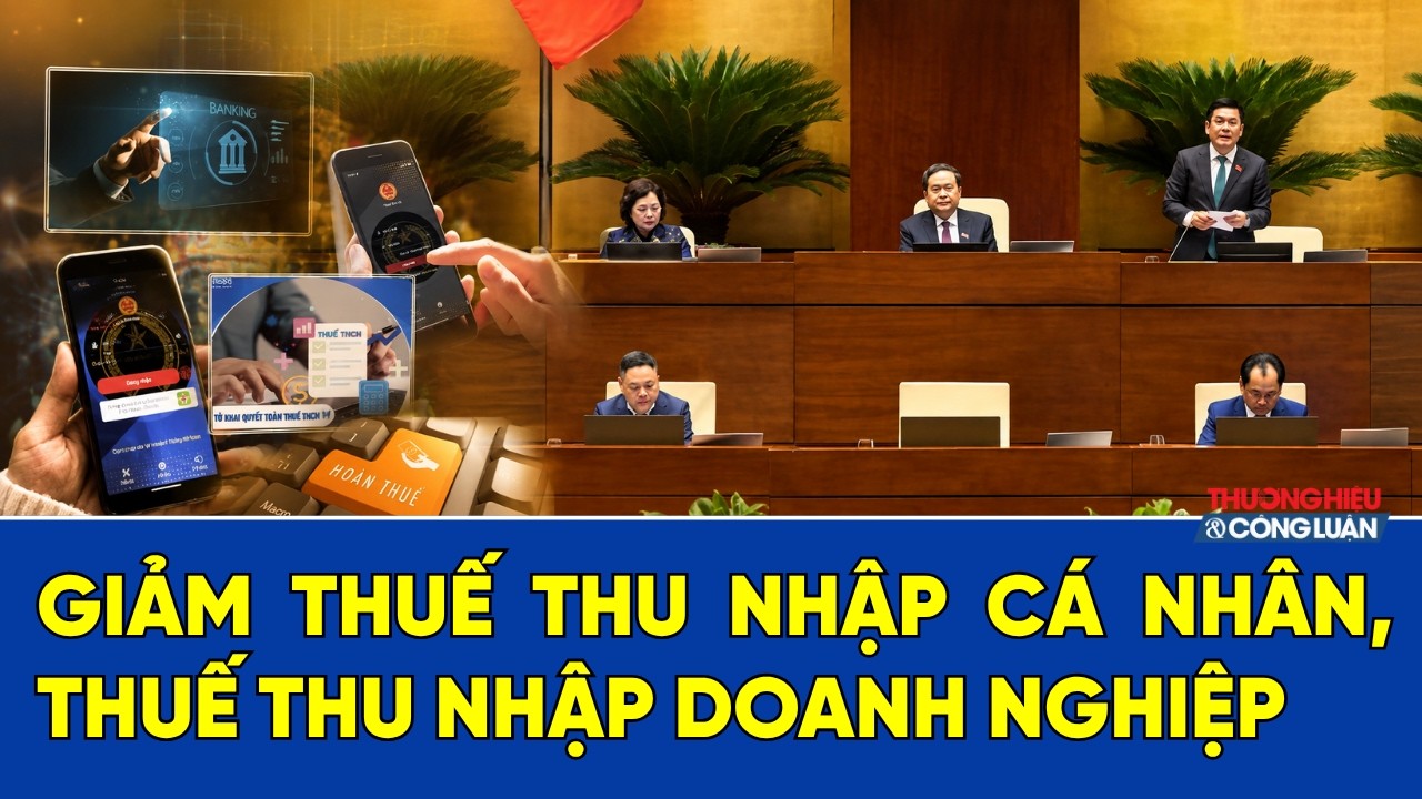 Quốc hội thảo luận về giảm thuế thu nhập cá nhân, thuế thu nhập doanh nghiệp