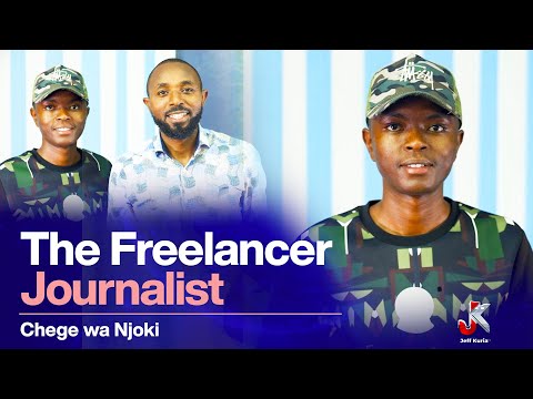 IPO SIKU- CHEGE WA NJOKI THE FREELANCER JOURNALIST