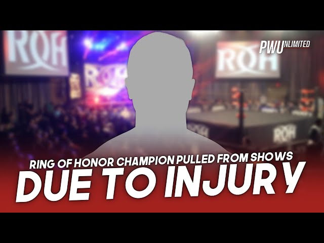 ROH Champion Pulled From Shows Due To Injury