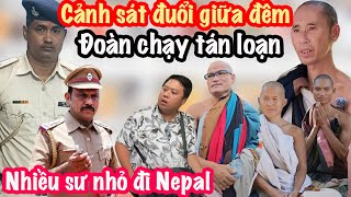 Tin Vui! Cảnh Sát Đuổi Sư Minh Tuệ Giữa Đêm, Nhiều Sư Nhỏ Trốn Qua Nepal