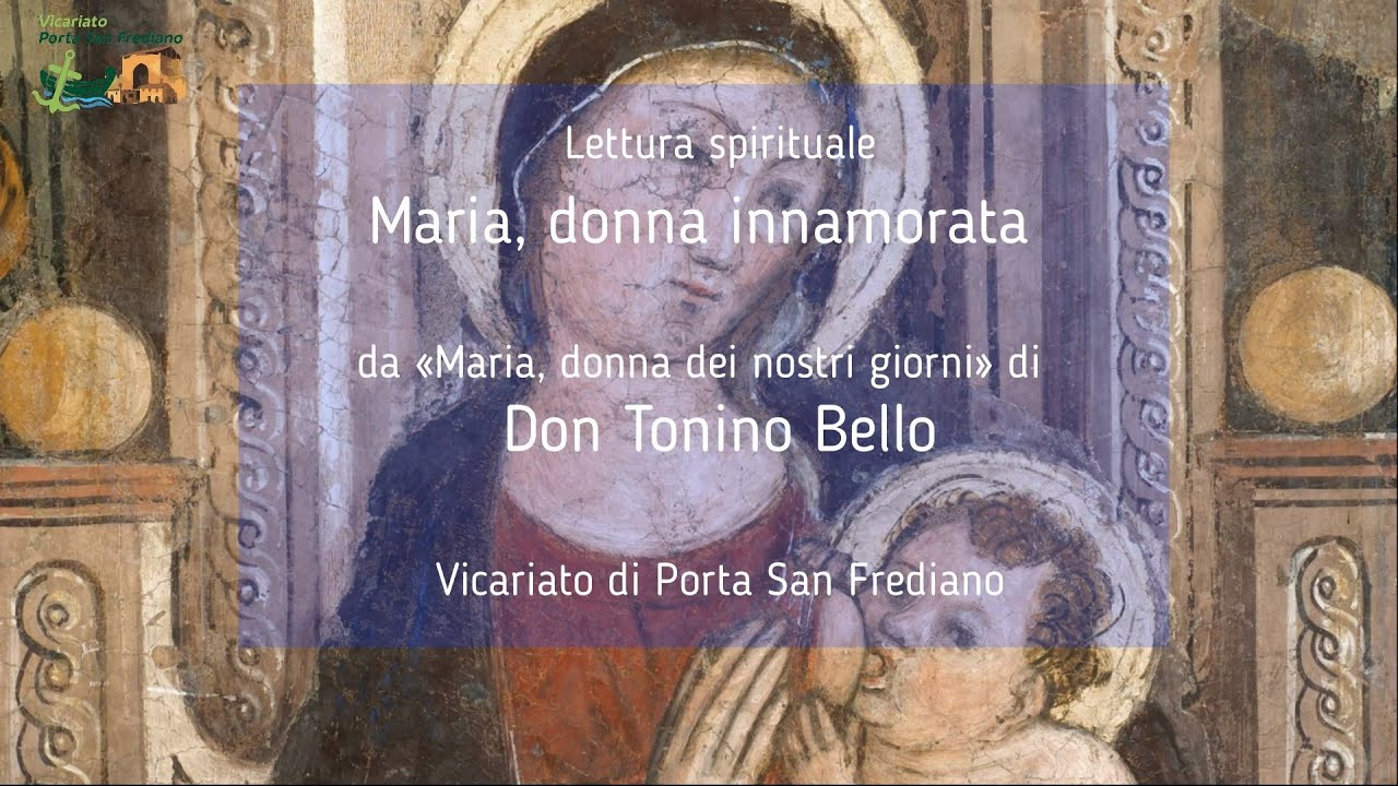 04 – Maria, donna innamorata – Lettura spirituale: “Maria, donna dei nostri giorni” di don Tonino Bello