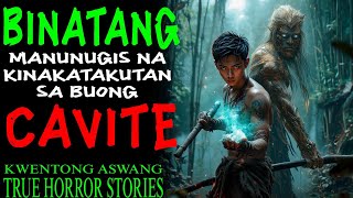 BINATANG MANUNUGIS NA KINAKATAKUTAN SA BUONG CAVITE | Kwentong Aswang | True Story