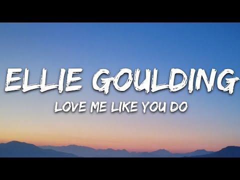 Ellie Goulding - Love Me Like You Do (Lyrics)