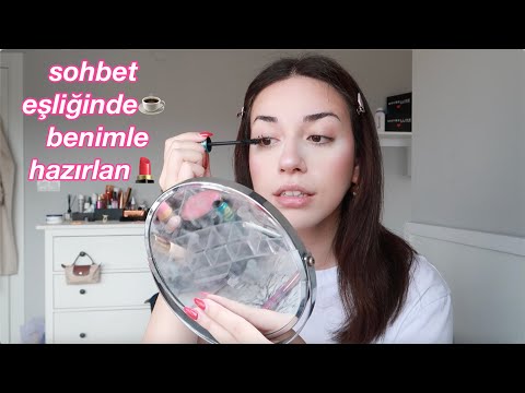 SOHBET EŞLİĞİNDE BENİMLE HAZIRLANIN !💄