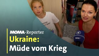 MOMA-Reporter: Ukraine - Müde vom Krieg | ARD Morgenmagazin