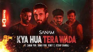 SANAM - Kya Hua Tera Wada Pt. 2