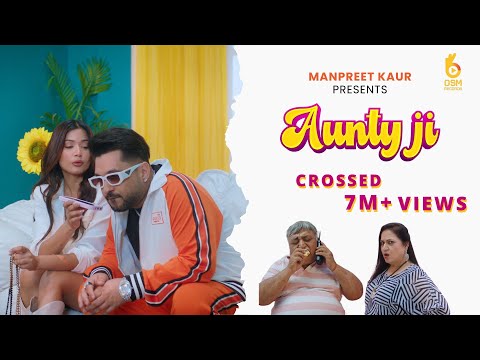 AUNTY Ji (Official Music Video) | STAR BOY LOC, Pallavi Gaba Alagh | G Skillz| Manpreet Kaur #video