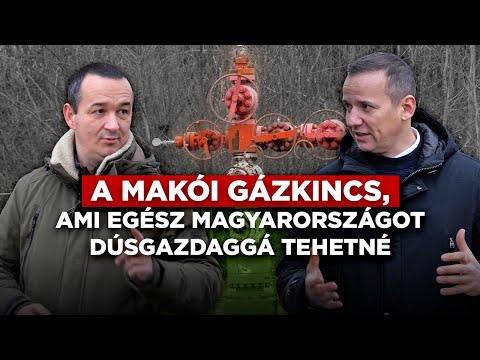 A MAKÓI GÁZKINCS, AMI EGÉSZ MAGYARORSZÁGOT DÚSGAZDAGGÁ TEHETNÉ