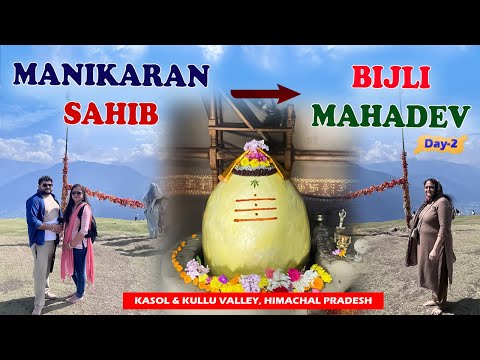 Day 02 Exploring Manikaran Sahib & Bijli Mahadev | Spiritual Journey in Himachal Pradesh