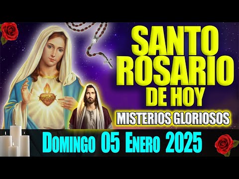 El Santo Rosario de Hoy Domingo 05 de Enero 2025 🌹 Misterios Gloriosos 🌹 Oración de Hoy