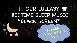 Twinkle Twinkle Little Star | Baby Sleep Music | 1 Hour Black Screen | Soft Piano
