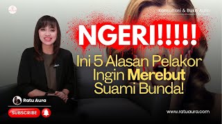NGERI!!! Ini 5 Alasan Pelakor ingin Merebut Suami dari Bunda!