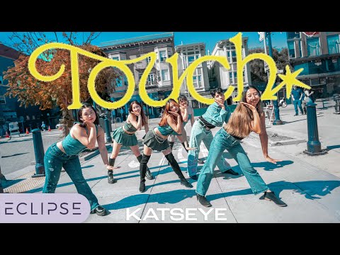 [DANCE IN PUBLIC] KATSEYE - ‘Touch’ One Take Dance Cover by ECLIPSE, San Francisco